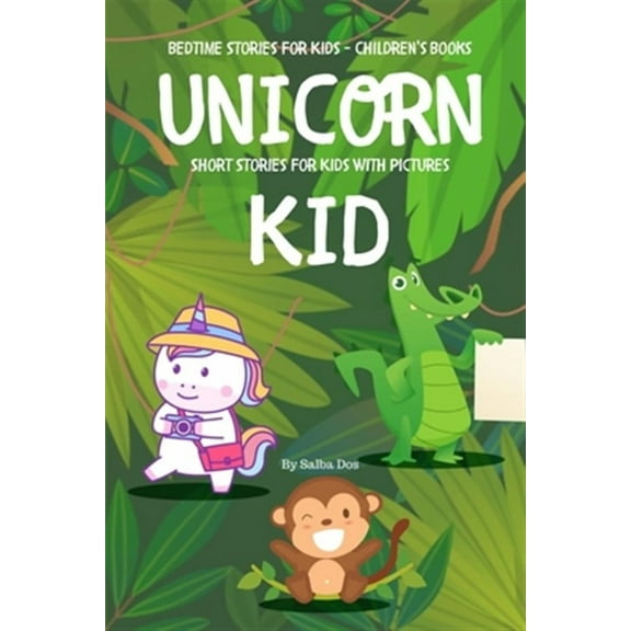 Unicorn Kid - Short Stories For Kids With Pictures: Bedtime Stories For Kids - Children's Books