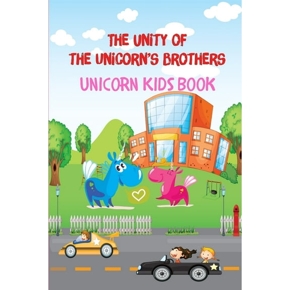 Unicorn Kids Book - The Unity of The Unicorn's Brothers (Paperback)