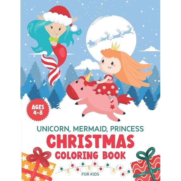 Unicorn, Mermaid, Princess. Christmas Coloring Book for Kids Ages 4-8: Cute Girls Stocking Stuffers., (Paperback)