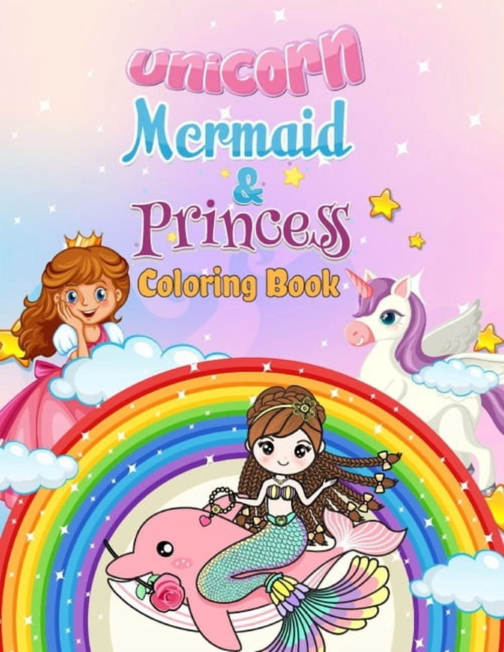 Unicorn, Mermaid & Princess Coloring Book: For Kids Ages 4-8 (Paperback ...