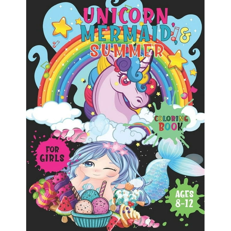 Unicorn Mermaid and Summer Coloring Book for Girls Ages 8-12: A Funny  Fantasy Coloring book with Beautiful Drawings Adventures Crafts and  Activities for all Ages Awesome Gifts Idea (Paperback) 