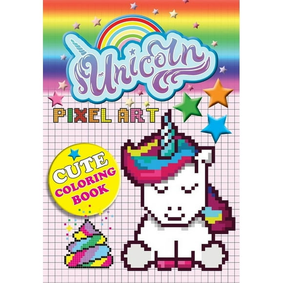 Unicorn Pixel Art: Color Unicorns By Numbers For Kids Ages 5-10, (Paperback)