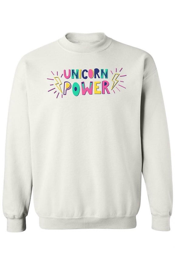Unicorn Power Colorful Quote Sweatshirt Women -Image by Shutterstock, Female Medium