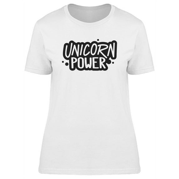 Unicorn Power, Cool Funny Quote T-Shirt Women -Image by Shutterstock, Female Large