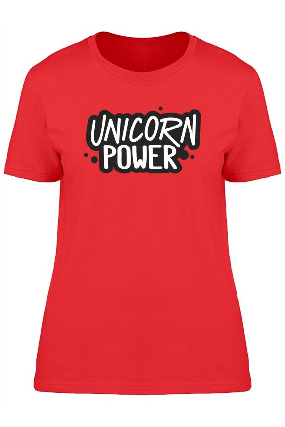 Unicorn Power, Cool Funny Quote T-Shirt Women -Image by Shutterstock, Female Small