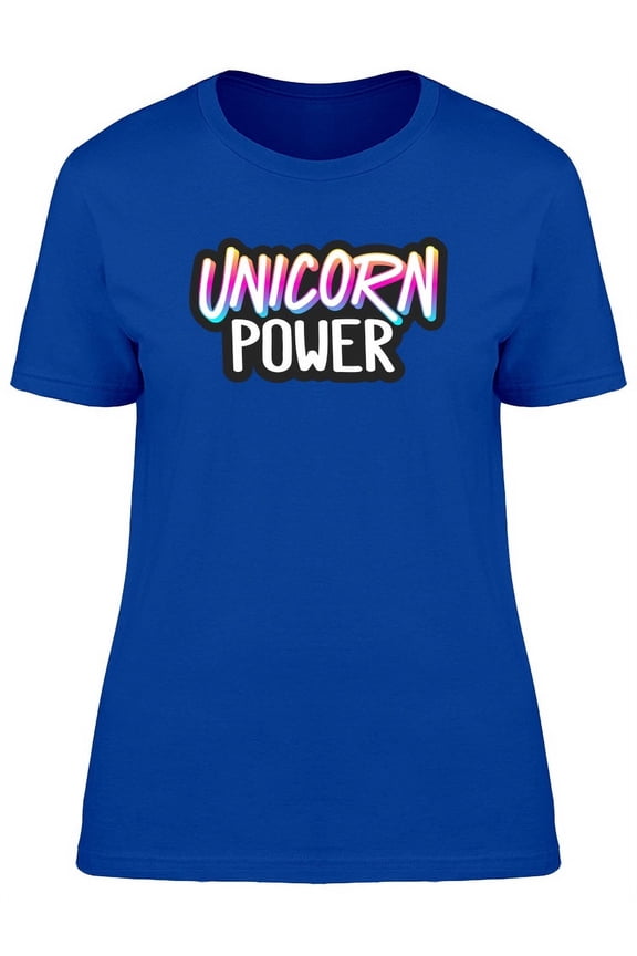 Unicorn Power Magical Cool Quote T-Shirt Women -Image by Shutterstock, Female Small