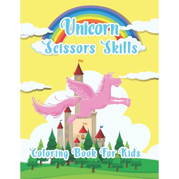 Unicorn Scissor Skills Coloring Book For Kids: A fun activity book of unicorn scissor skills. 50 pages, 8.5"x11", Colori, (Paperback)