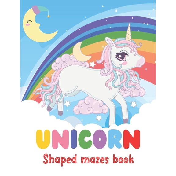 Unicorn Shaped Mazes Book: A Mazes Activity Book - Unicorn Shaped Maze Games - Gift Idea for Unicorn Lovers, (Paperback)