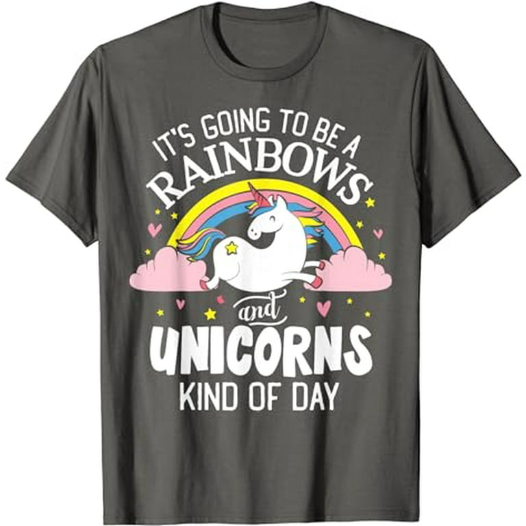 Unicorn T-Shirt - It's Going To Be A Rainbows And Unicorns K Unicorn T-Shirt - It's Going To Be A Rainbows And Unicorns K