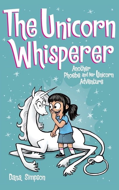 Phoebe and Her Unicorn The Unicorn Whisperer: Another Phoebe and Her Unicorn Adventure, Book 10, (Hardcover)