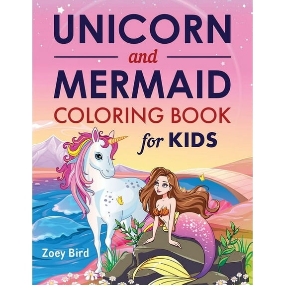Unicorn and Mermaid Coloring Book for Kids: Coloring Activity for Ages 4 - 8, (Paperback)