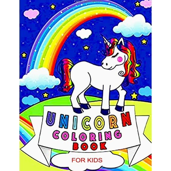 Unicorn coloring Book -for kids: Coloring Book For Anyone This Book Makes A Nice Gift For Any Ages, (Paperback)