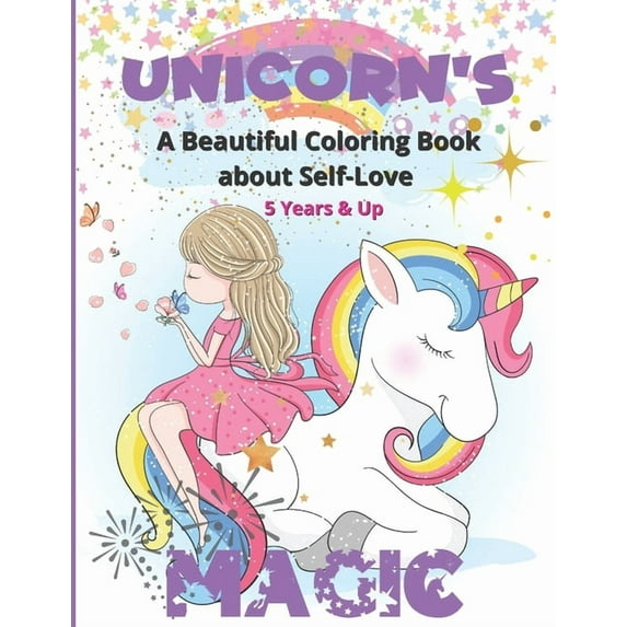 Unicorn's Magic - A Beautiful Coloring Book about Self Love: Stunning images to color for girls with positive affirmatio, (Paperback)