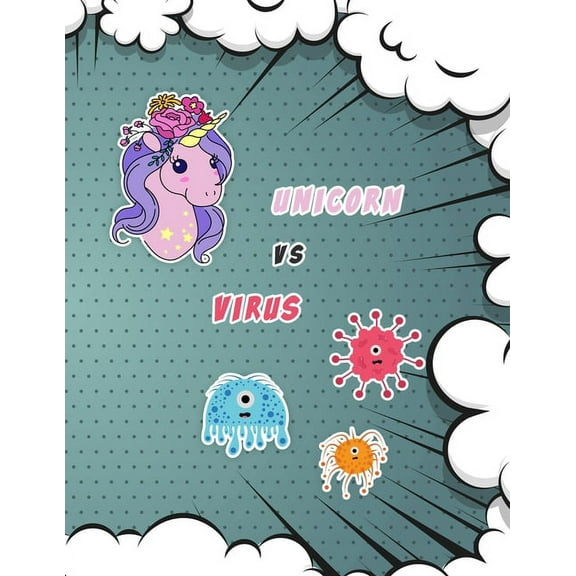 Unicorn vs Virus : A Fancy Corona Coloring Book - 31 Individual Unicorn & Virus Designs to Colorize, Coloring Book for Kids & Adults - 8.5 x 11 Inches - Fight against the Virus (Paperback)