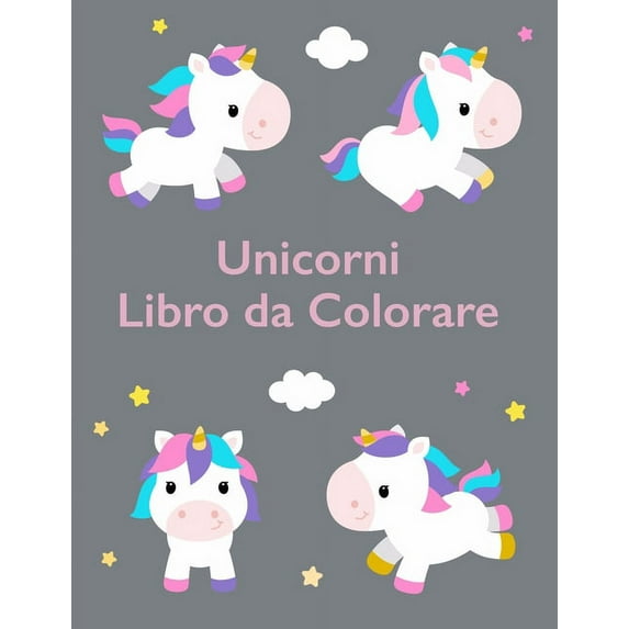 Unicorni Libro da Colorare: Raffreddare Coloring Book - 100 Magica pagine con unicorni, per i bambini dai 4-8 (Paperback)