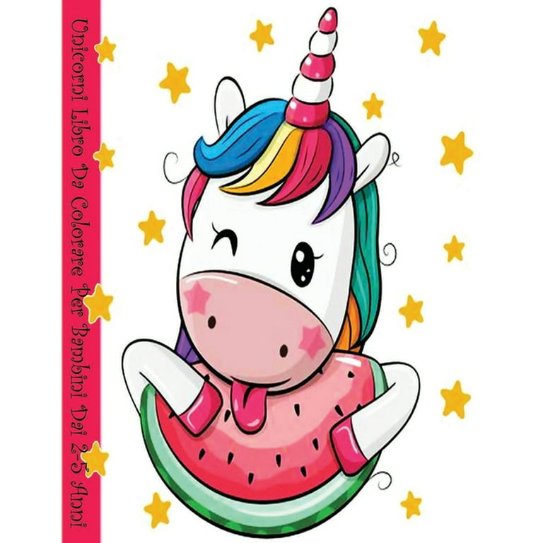 Unicorni Libro da Colorare per Bambini dai 2-5 Anni : Libro Da Colorare Per  Bambini e Chiunque Ami Il Mondo Degli Unicorni, Un Libro Di Attività Carino Per  Bambini e Bambine (Paperback) 