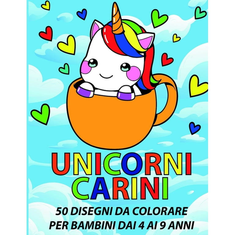 Unicorni carini: 50 disegni da colorare per bambini dai 4 ai 9 anni  (Paperback) 