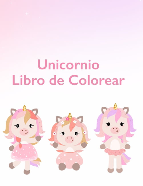Libro de colorear mágico de unicornio para niñas 1+: Libro para colorear  unicornio con bonitos unicornios y arco iris, princesa y lindos unicornios  pa (Paperback)