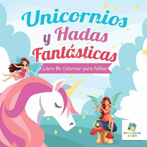 Unicornios y Hadas Fantsticas: Libro de Colorear para Nias, (Paperback)