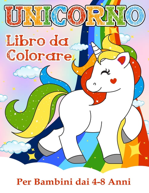 Unicorno Libro da Colorare per Bambini dai 4-8 Anni : Incredibili immagini da  colorare di unicorni (Paperback) 