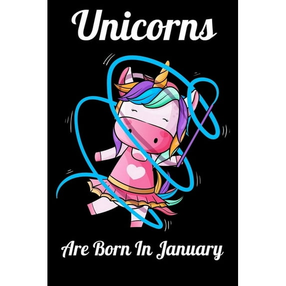 Unicorns Are Born In January: Happy Unicorn Birthday (Paperback)