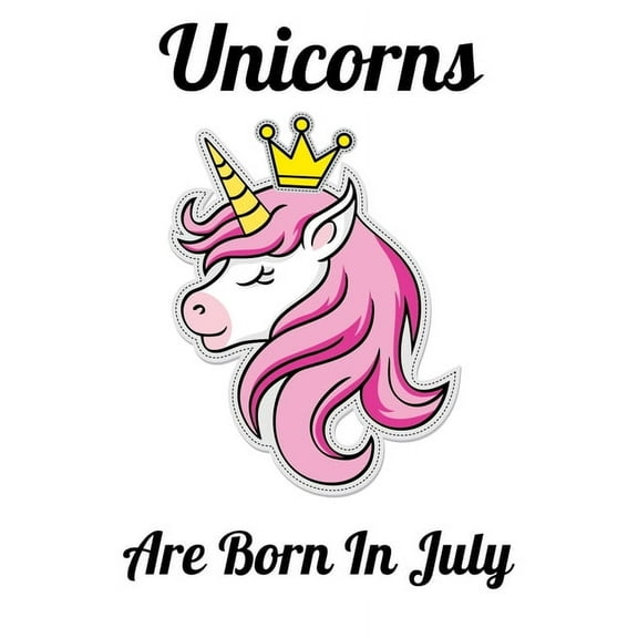 Unicorns Are Born In July: Happy Unicorn Birthday, (Paperback)