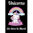thumbnail image 1 of Unicorns Are Born In March : Happy Unicorn Birthday (Paperback), 1 of 1