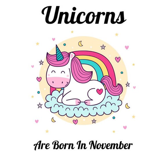 Unicorns Are Born In November: Happy Unicorn Birthday, (Paperback)