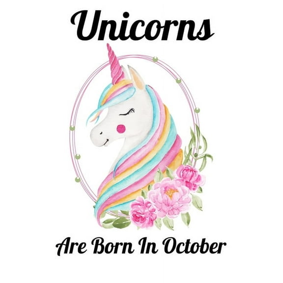 Unicorns Are Born In October: Happy Unicorn Birthday, (Paperback)