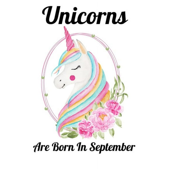 Unicorns Are Born In September: Happy Unicorn Birthday, (Paperback)