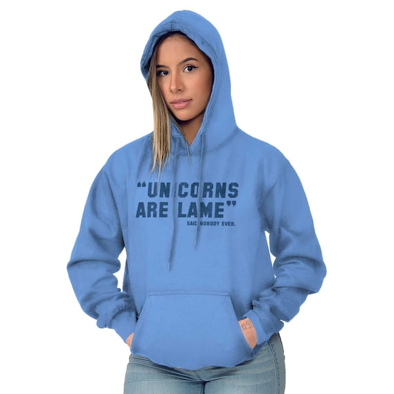 Unicorns Are Lame Said Nobody Ever Hoodie Sweatshirt Women Brisco Brands M