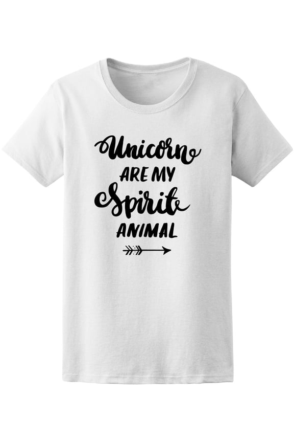 Unicorns Are My Spirit Animal Quote T-Shirt - Image by Shutterstock, Female Medium