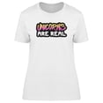 thumbnail image 1 of Unicorns Are Real Cool Funny Quote T-Shirt Women -Image by Shutterstock, Female XX-Large, 1 of 2