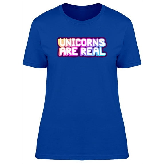 Unicorns Are Real Cool Quote T-Shirt Women -Image by Shutterstock, Female Small