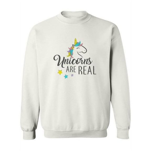 Unicorns Are Real In Cool Font Sweatshirt Women -Image by Shutterstock, Female Small