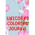 thumbnail image 1 of Unicorns Coloring Journal.2 in 1 Stunning Journal for Girls, Contains Coloring Pages with Unicorns., (Paperback), 1 of 1