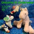 thumbnail image 1 of Unicorns in Underwear: An Awesome Alphabet Book, (Paperback), 1 of 1