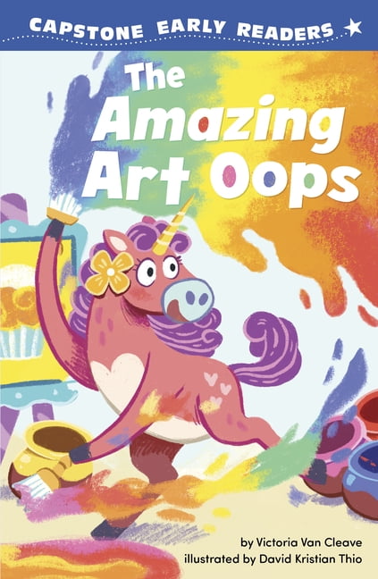 Capstone Early Readers: Unicorns of Rain The Amazing Art OOPS, (Hardcover)
