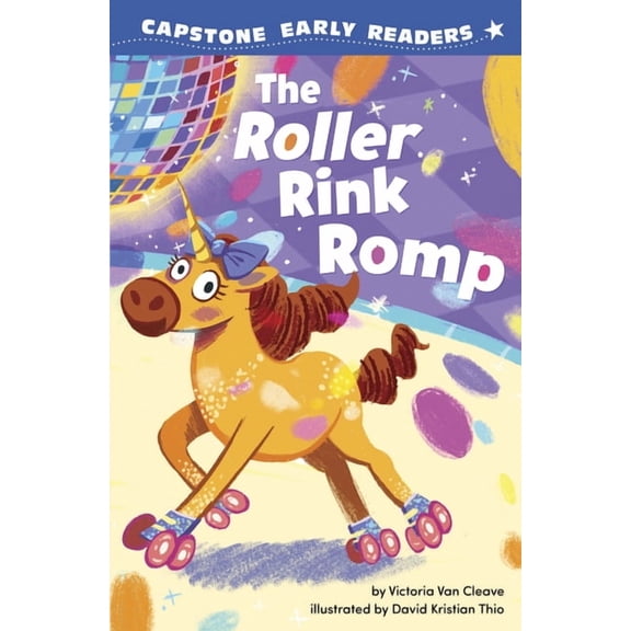 Capstone Early Readers: Unicorns of Rain The Roller Rink Romp, (Hardcover)