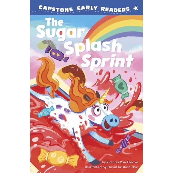 Capstone Early Readers: Unicorns of Rain The Sugar Splash Sprint, (Hardcover)