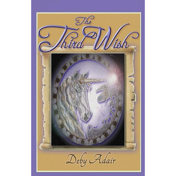 Unicorns of Wish The Third Wish, Book 3, (Paperback)