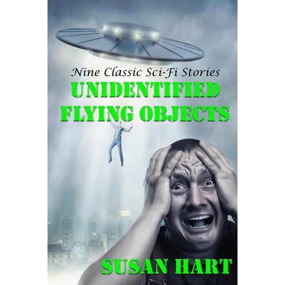 Unidentified Flying Objects : Nine Classic Sci-Fi Stories (Paperback)