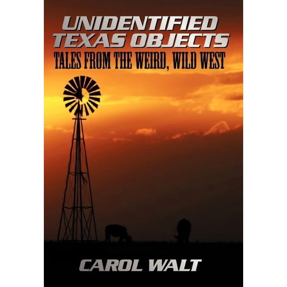 Unidentified Texas Objects: Tales from the Weird, Wild West (Hardcover)