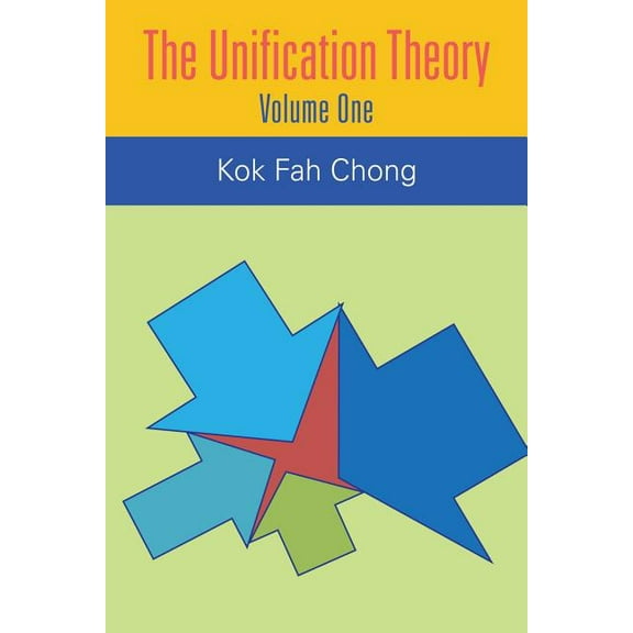 The Unification Theory: Volume One, (Paperback)