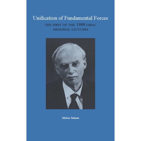 Unification of Fundamental Forces: The First 1988 Dirac Memorial Lecture, (Hardcover)