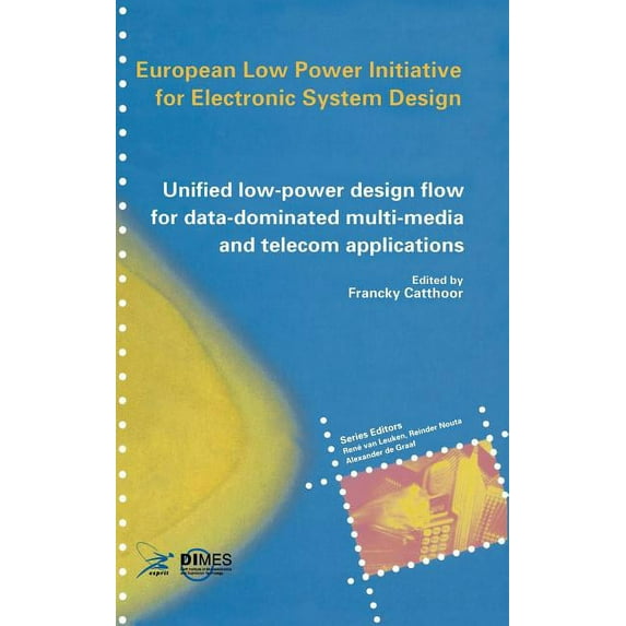 Unified Low-Power Design Flow for Data-Dominated Multi-Media and Telecom Applications: Based on Selected Partner Contrib, (Hardcover)