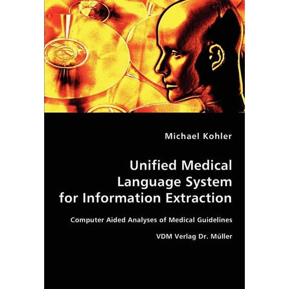 Unified Medical Language System for Information Extraction (Paperback)
