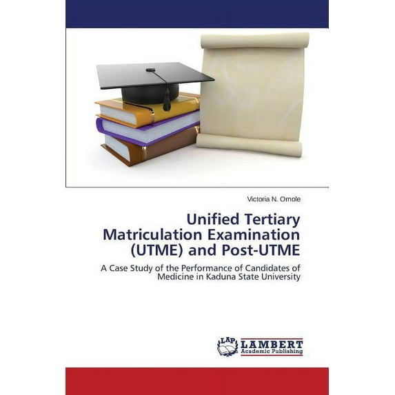 Unified Tertiary Matriculation Examination (UTME) and Post-UTME (Paperback)