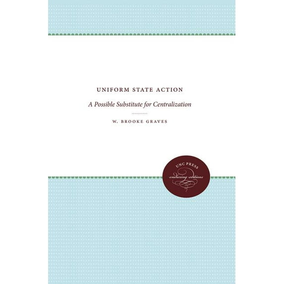 Uniform State Action: A Possible Substitute for Centralization, (Paperback)