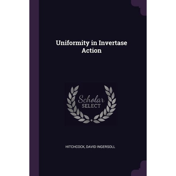 Uniformity in Invertase Action (Paperback)